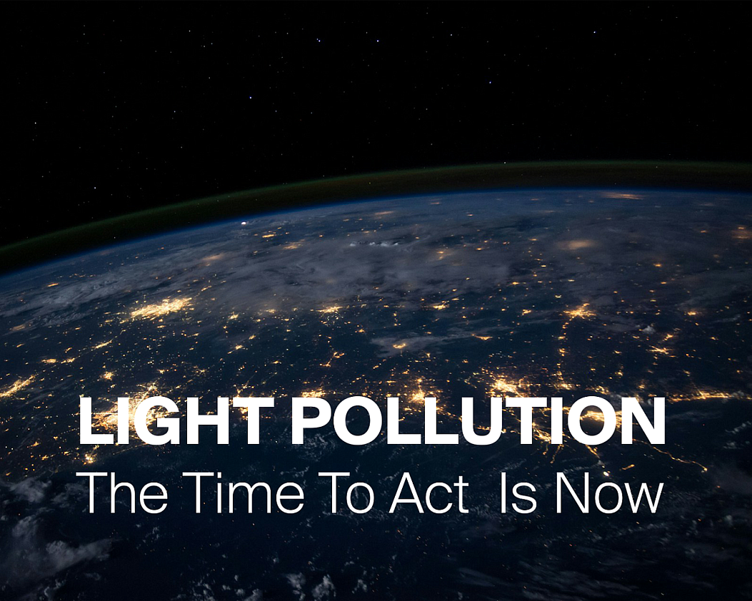 Light Pollution - The Time to Act is Now